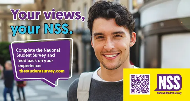 Complete the National Student Survey and feed back on your experience